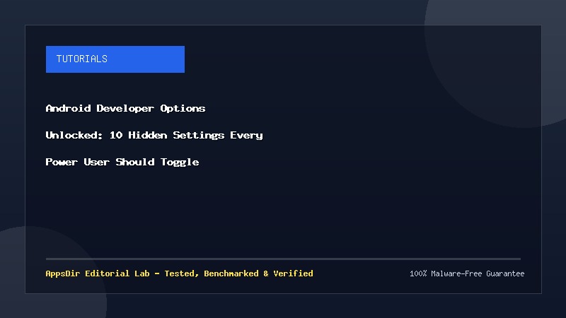 Android Developer Options Unlocked: 10 Hidden Settings Every Power User Should Toggle