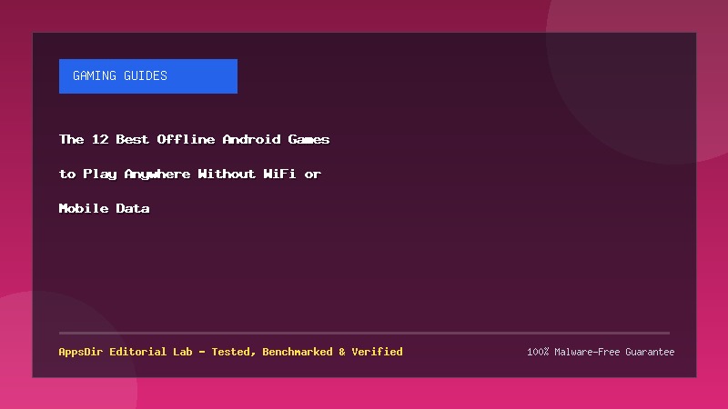 The 12 Best Offline Android Games to Play Anywhere Without WiFi or Mobile Data
