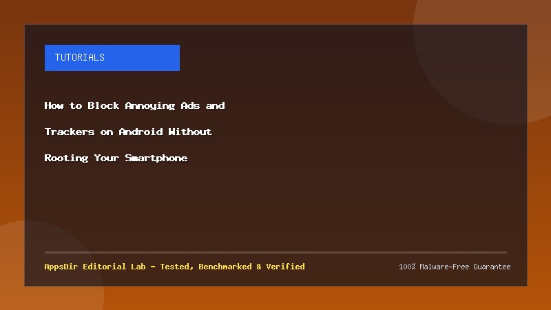 How to Block Annoying Ads and Trackers on Android Without Rooting Your Smartphone