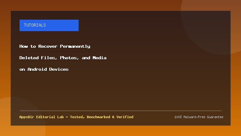How to Recover Permanently Deleted Files, Photos, and Media on Android Devices