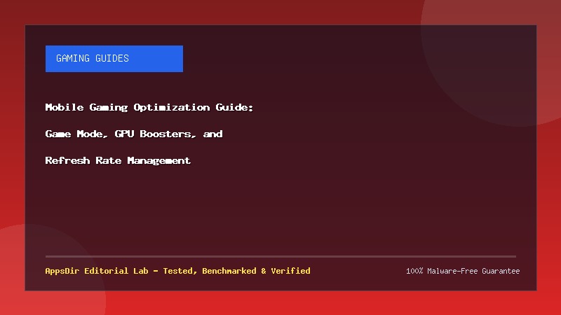 Mobile Gaming Optimization Guide: Game Mode, GPU Boosters, and Refresh Rate Management