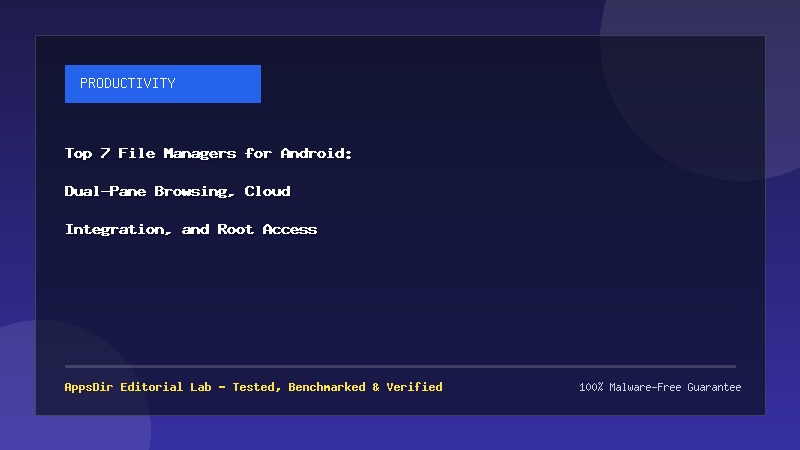 Top 7 File Managers for Android: Dual-Pane Browsing, Cloud Integration, and Root Access